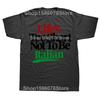 Funny Lifes Too Short Not To Be Italian Italy Graphic Tshirts Men Fashion Casual Tshirt 100 Cotton Loose Oversized T Shirt