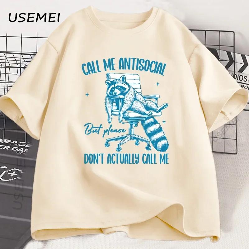 Please Dont Actually Call Me Tshirt for Unisex Unisex Funny Cotton Short Sleeve Raccoon Printed Tshirt Summer Unisexs Clothing