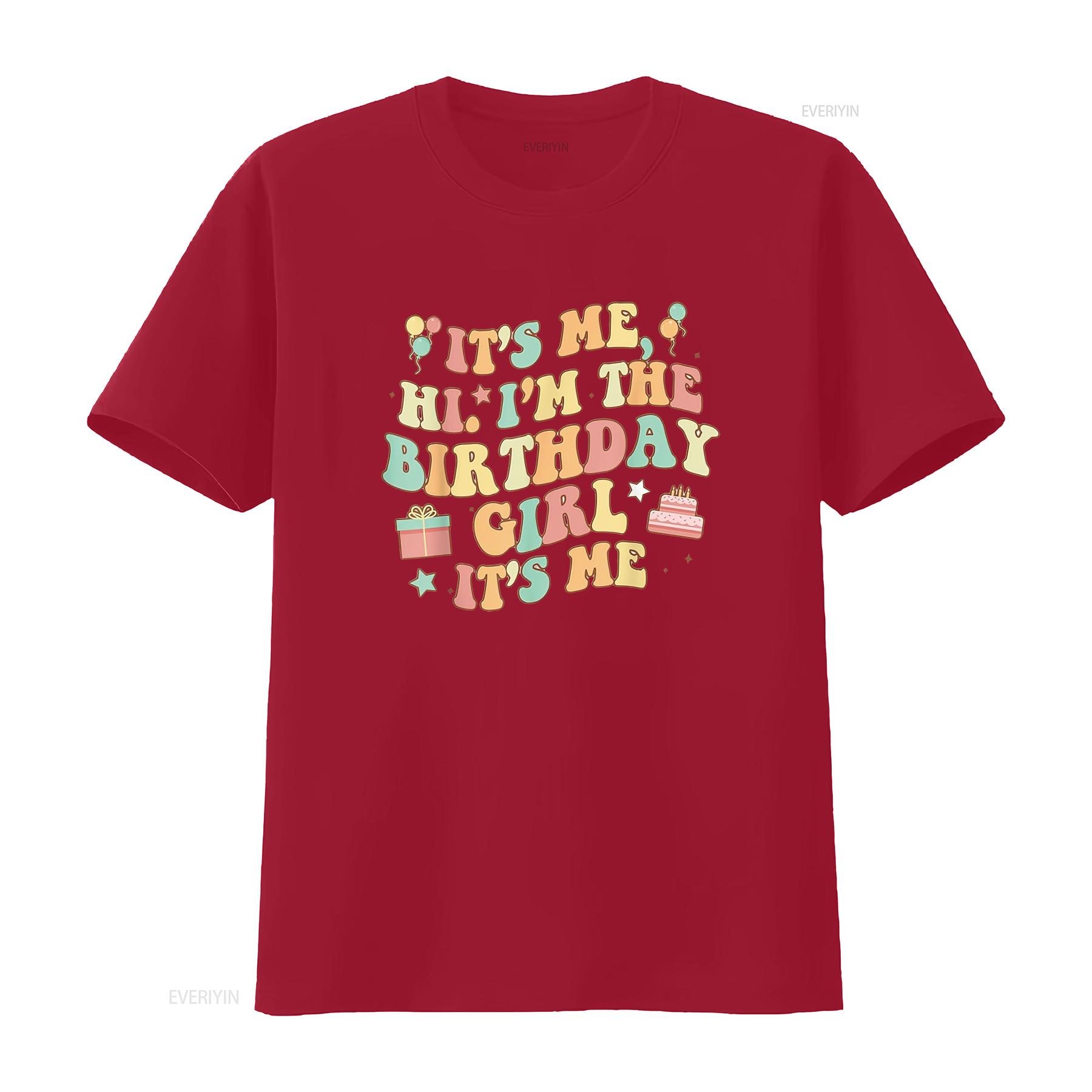 

Its Me Hi I M The Birthday Girl Party Women T Shirt vintage Washed homme Stretched fashion Slightly streetwear designer clothes S
