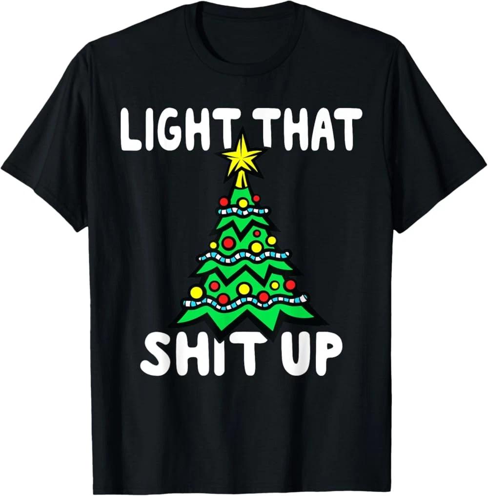 NEW LIMITED Light That Sh*t Up - Inappropriate Christmas T-Shirt XS