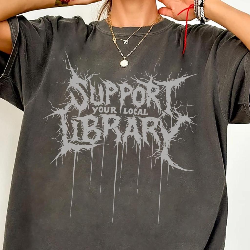 Comfort Colors Support Your Local Library Shirt, Death Metal Print TShirt