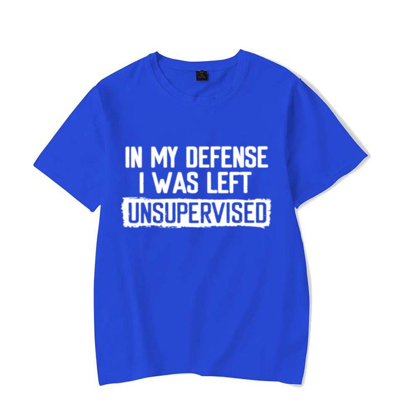 Men's Funny Shirt in My Defense I Was Left Unsupervised Humor Birthday Mans Tee Short Sleeve O-neck Men's Tee Tshirt Clothing