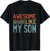 Fathers Day Gift Funny Dad Shirts Awesome Like My Son Gifts Unisex T-Shirt