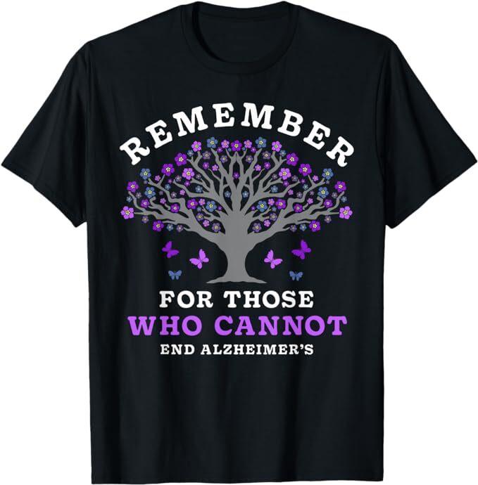 

NEW LIMITED Remember For Those Who Cannot Alzheimer s Awareness T-Shirt Unisex T-Shirt L