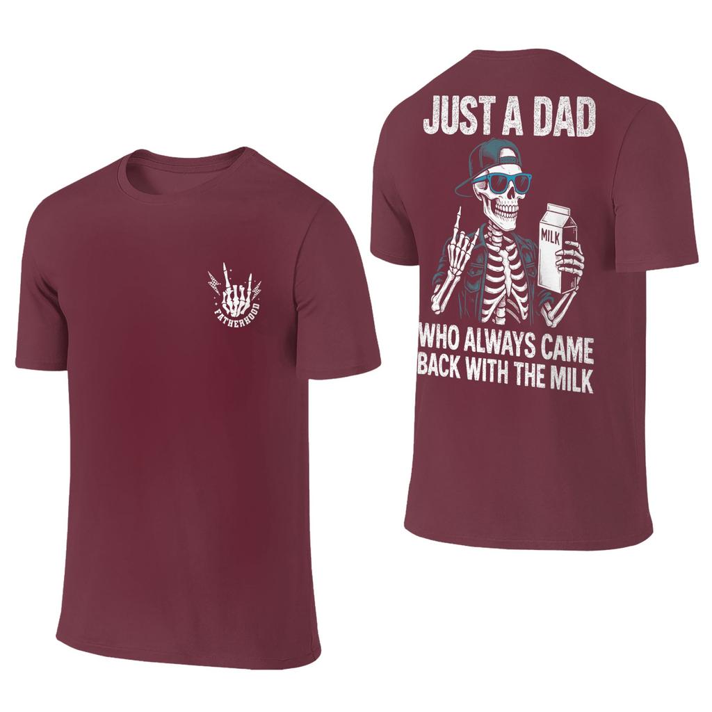 Just A Dad Who Always Came Back With The Milk Fathers Day Tshirt Unisexs Basic Pure Cotton Tshirts Summer O Neck Hip Hop Tees