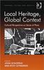 Kniha Local Heritage, Global Context : Cultural Perspectives On Sense of Place