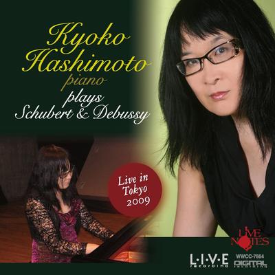 CD KYOKO HASHIMOTO PIANO, SCHUBERT DEB - Kyoko Hashimoto Live In Tokyo Schub WWCC7664 Japan ObiClassical Used