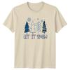 Let It Snow TShirt Winter Christmas Gift For Him And Her