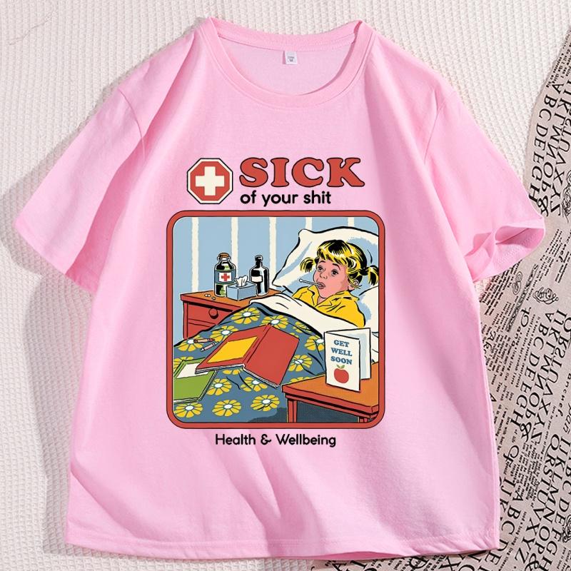 Sick of Your Shit Tshirt Casual Cotton Short Sleeve Round Neck T Shirt Men Women Harajuku Streetwear Soft Breathable Clothes