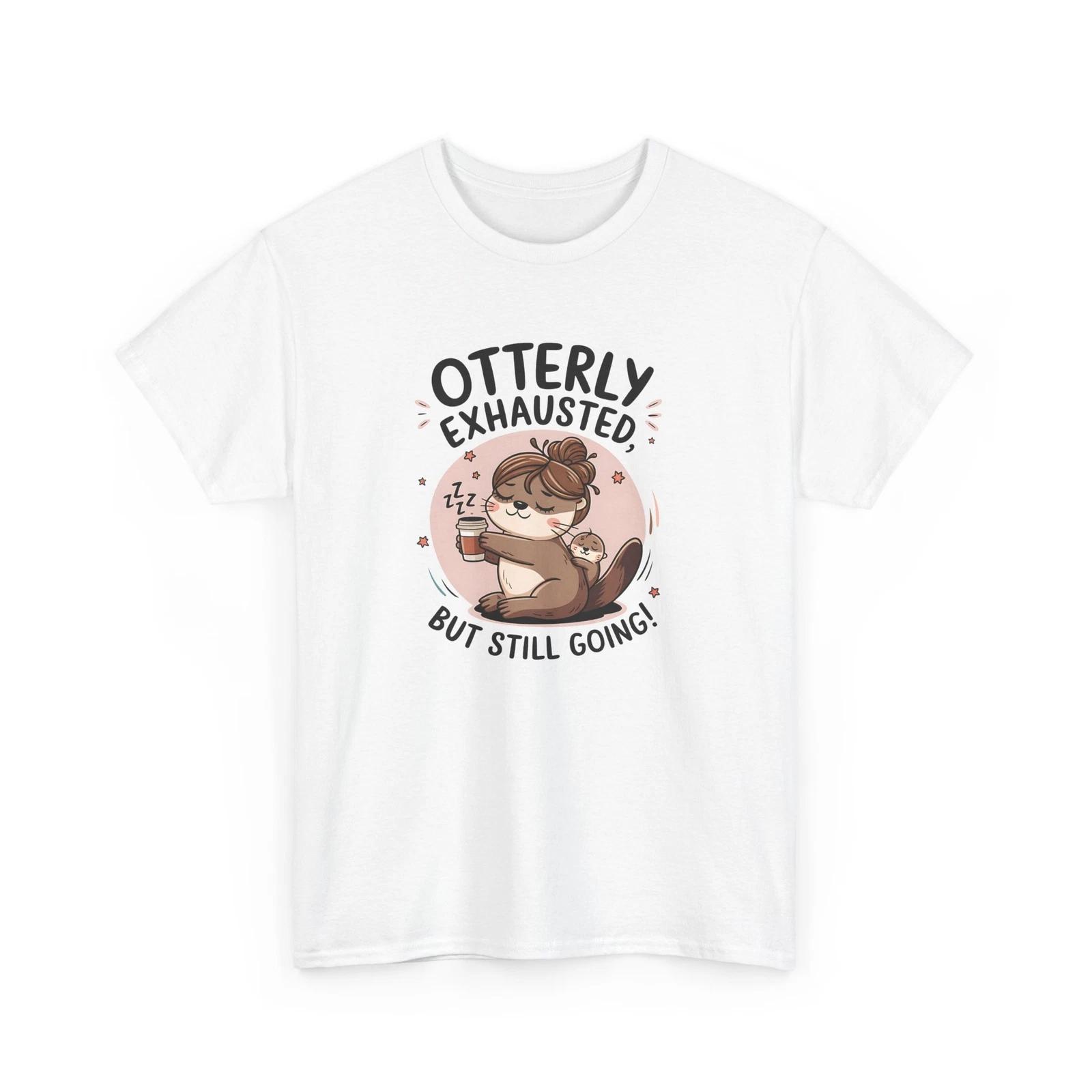 Smart-Aleck T-Shirt - Quick-Witted & Funny Tee Otterly Exhausted coffee lover XL