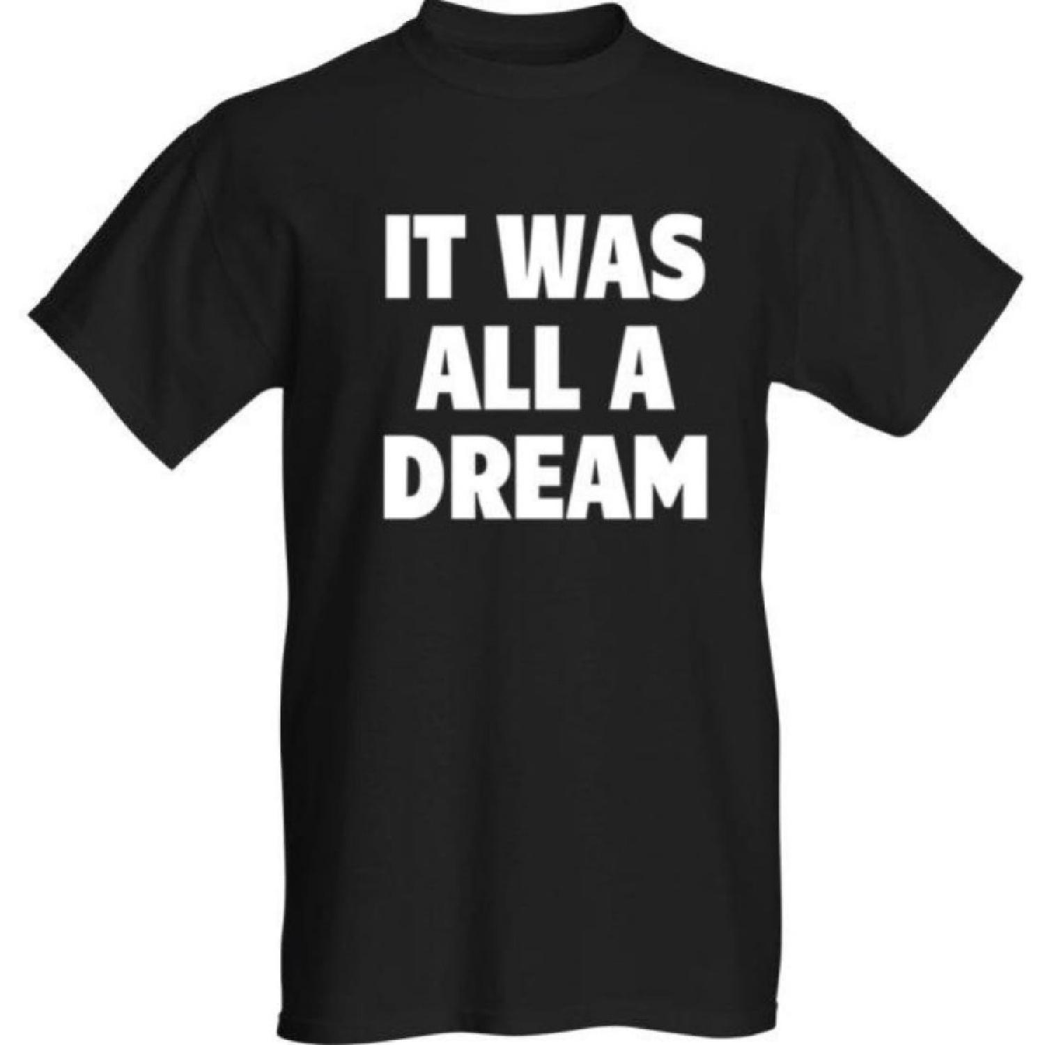 Classy Canuck It was All A Dream T-Shirt - White Text S