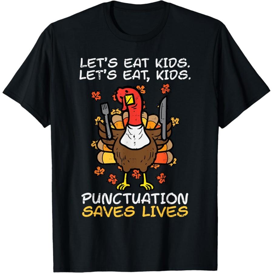 Funny Thanksgiving Teacher Turkey Lets Eat Kids Punctuation T-Shirt S