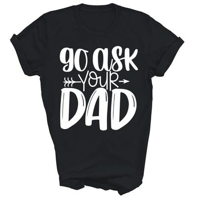 Lustiges Mama Sag Frag deinen Papa Unisex Shirt Geschenk