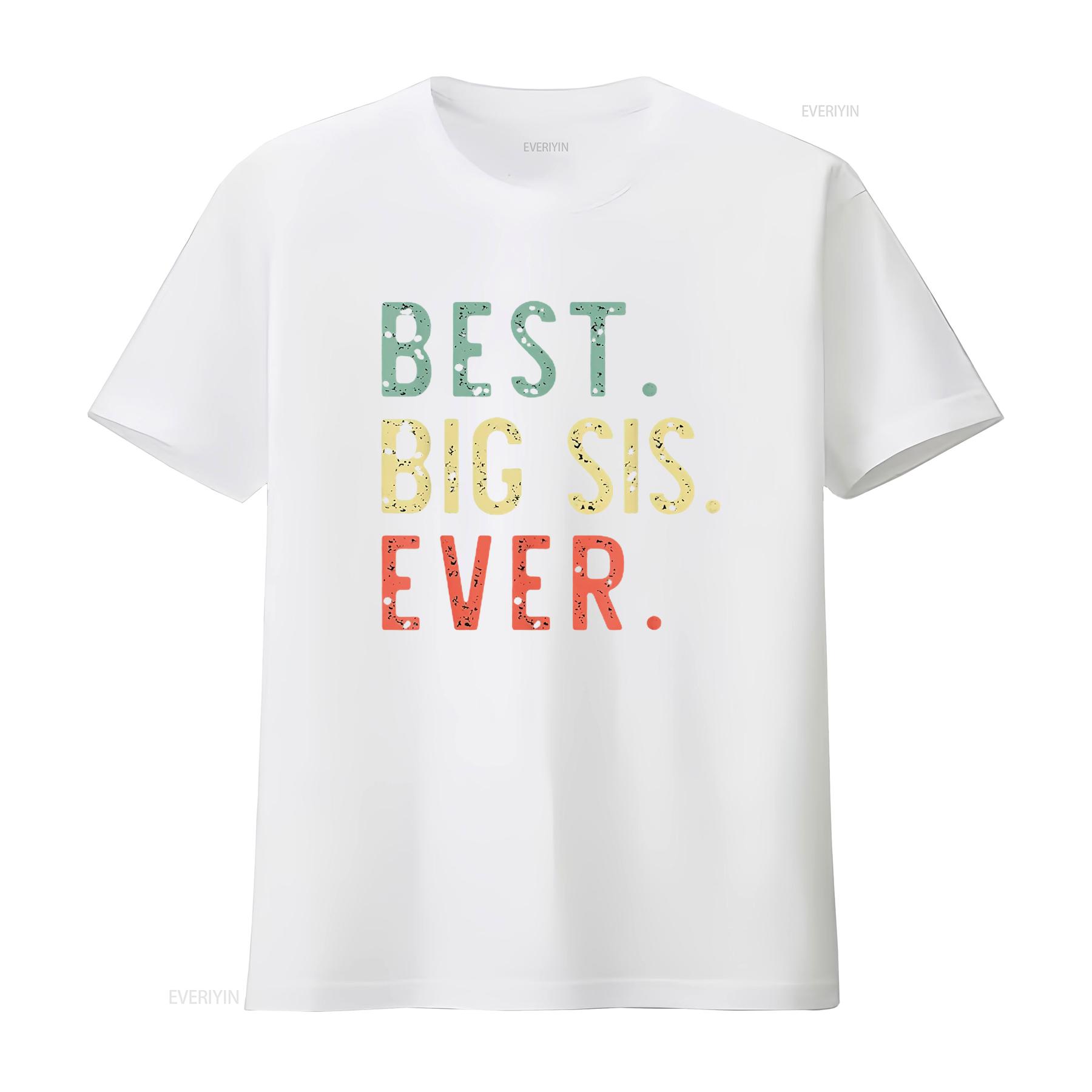 

Best Big Sis Ever Family Cool Funny Vintage Womens T Shirt Black vintage Washed Versatile Stretched Casual homme Comfortable S