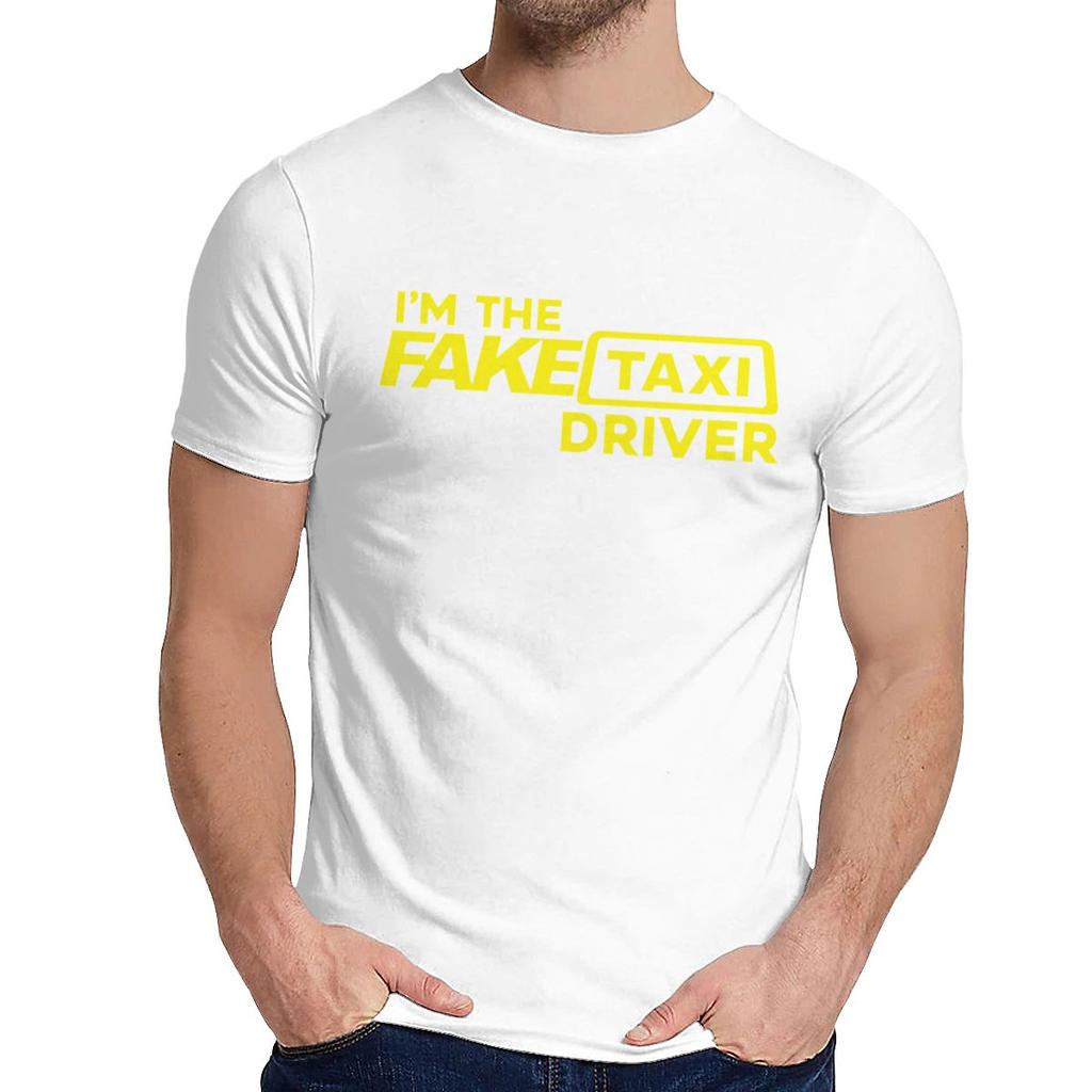 Fake Taxi Driver T Shirt Unisex Soft 100 Pure Cotton T Shirt Fashion Crewneck