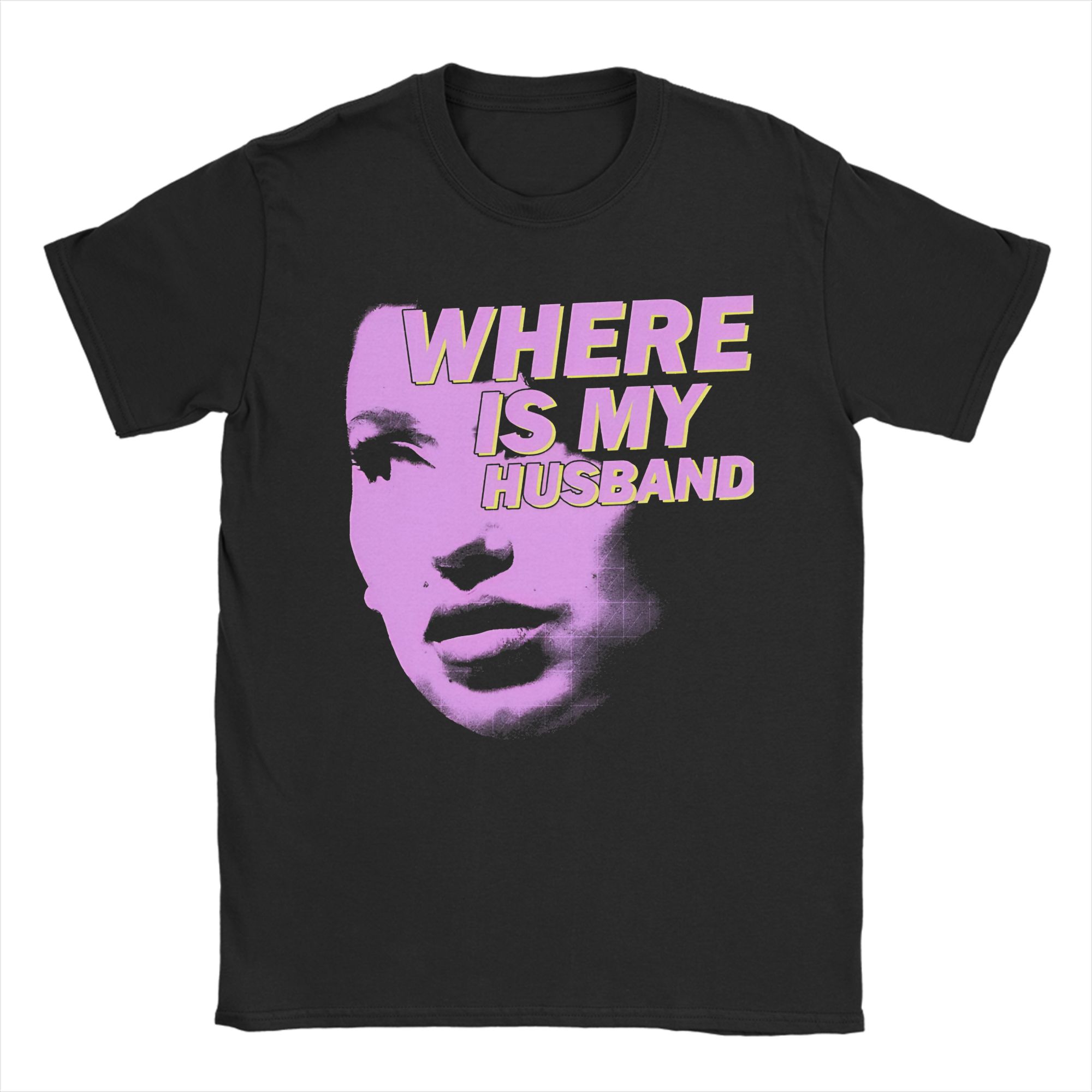 RAYE Where the Hell is my Husband Tee Shirt for Men Women New Arrival T Shirts  100% Cotton Clothing S