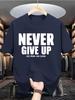 Men's 100% Pure Cotton Fashionable Casual Loose Sports Never Give Up Letter Pattern Printed Round Neck Short Sleeved T-shirt Top