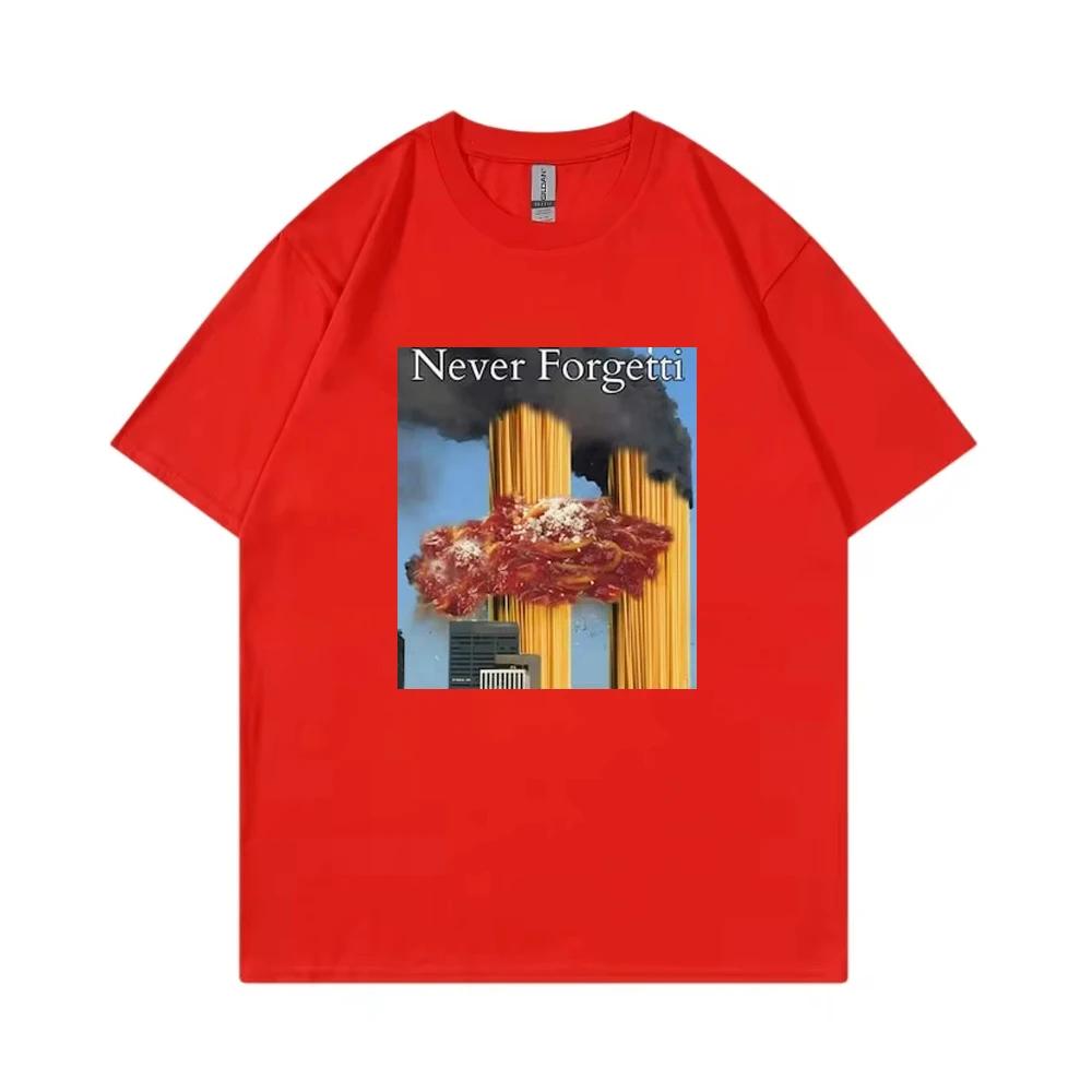 

Never Forgetti T Shirt 11 9 Funny September 11Th Casualty Memorial Men Women Tee Unisex Casual High Quality Top 4XL