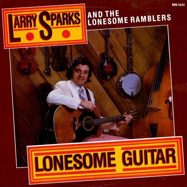 LP Record LARRY SPARKS THE LONESOME RAMBLER Lonesome Guitar REB1633 Rebel Records 1985 US CountryFolk Used