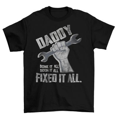 Daddy Done It All Fixed It All Mens T-Shirt Gift For Dad Christmas Birthday