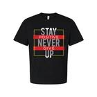 Stay Positive Never Give Up Unisex T Shirt With Motivational Graphic Design For L