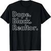 Dope Black Realtor T-Shirt