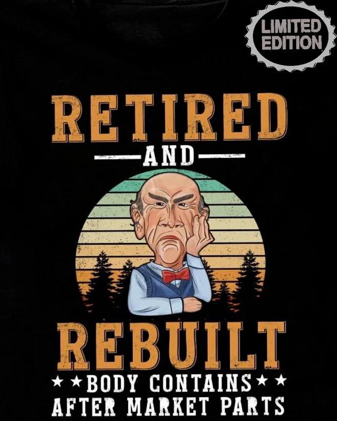 Retro Retired And Rebuilt T-Shirt Body Contains After Market Parts S-5XL XL