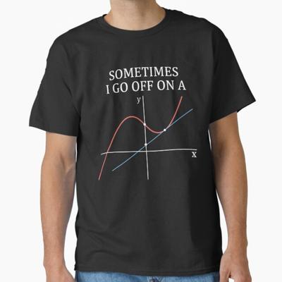 Math Teacher Gifts - Sometimes I Go Off On a Tangent T-Shirt Unisex T-Shirt