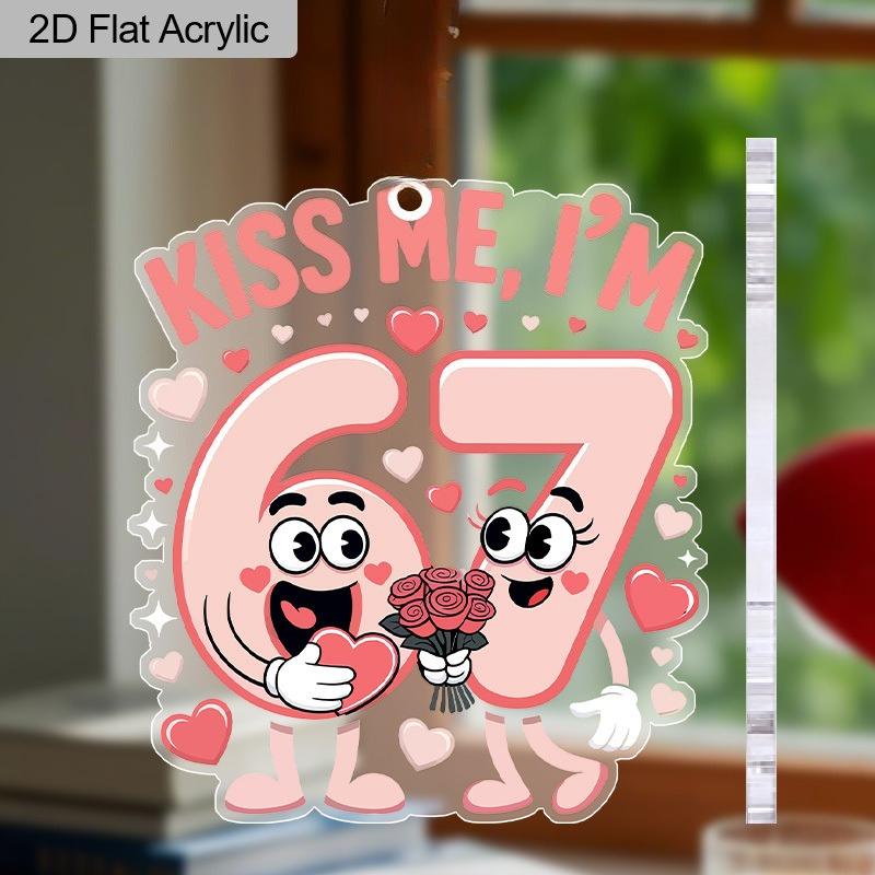 2D Flat Acrylic Kiss Me 67 Decoration, Indoor and Outdoor Decoration - No Battery/electricity Required, Store Decoration, Durable Outdoor