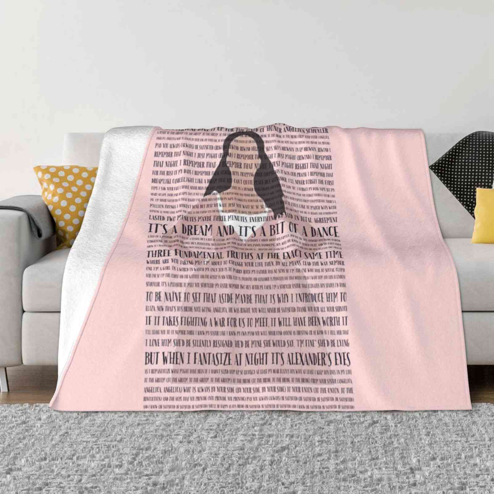 Hamilton-Satisfied Full Lyrics Soft Warm Light Thin Blanket Hamilton Funny Broadway West End Lin Manuel Miranda Schyler Sisters 30x40in