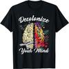 Decolonize Your Mind Indigenous People Native American T-Shirt