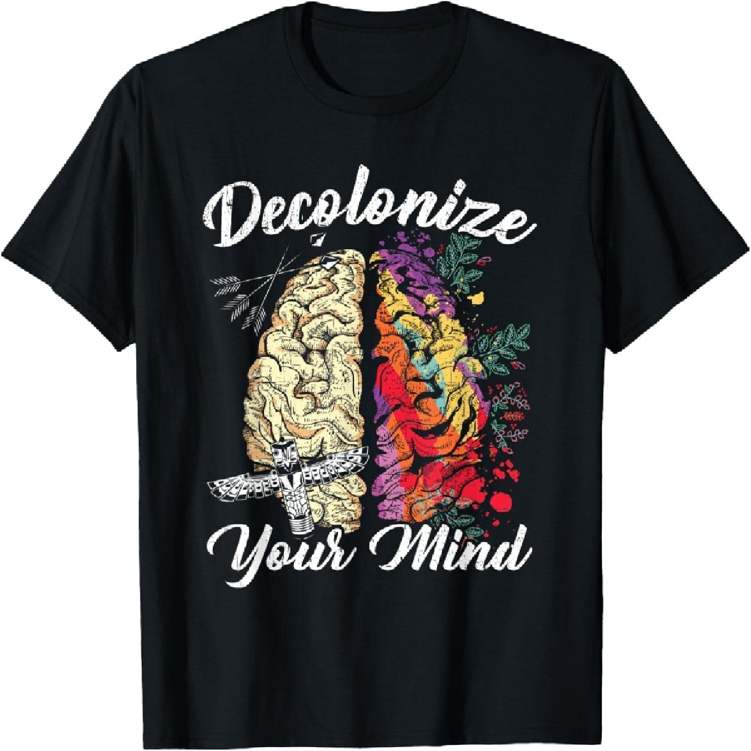Decolonize Your Mind Indigenous People Native American T-Shirt S