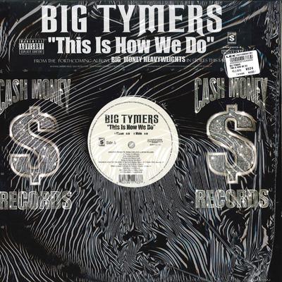 12inch Record BIG TYMERS - This Is How We Do B000136111 CASH MONEY 2003 US Rap & Hip-Hop/R&B Used