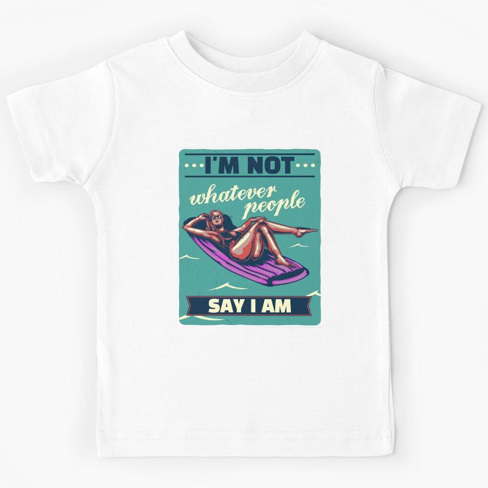 Whatever People Say I Am best selling Kids T-Shirt 110