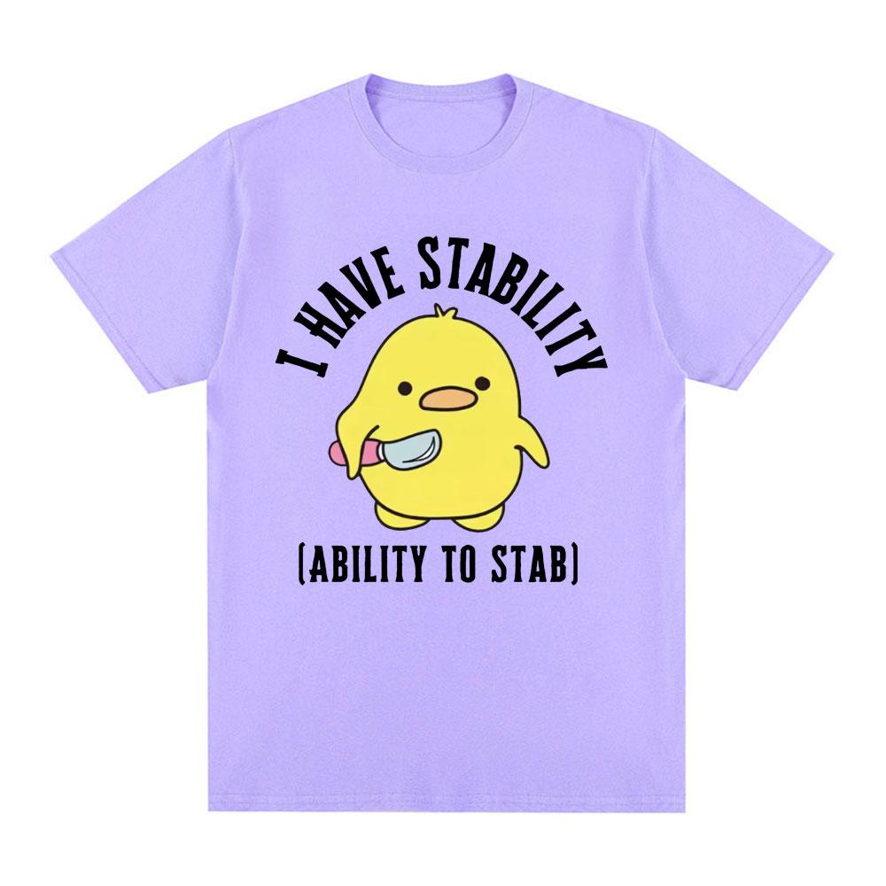 I Have Stability Ability To Stab T-Shirt Men Women Fashion Duck Meme Graphic T-shirts Cotton Casual Tee Shirt Unisex Streetwear