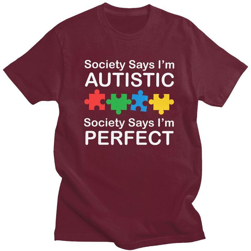 Custom Mens Society Says Im Autistic God Says Im Perfect T Shirt ShortSleeve Cotton Tshirt Leisure Tee Slim Fit Clothes