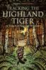 Kniha Tracking The Highland Tiger : In Search of Scottish Wildcats