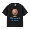 Funny Meme Mii Need A Blunt Graphics TShirt Women Harajuku T-shirt Casual Hot Sale Short Sleeve T-shirts Streetwear