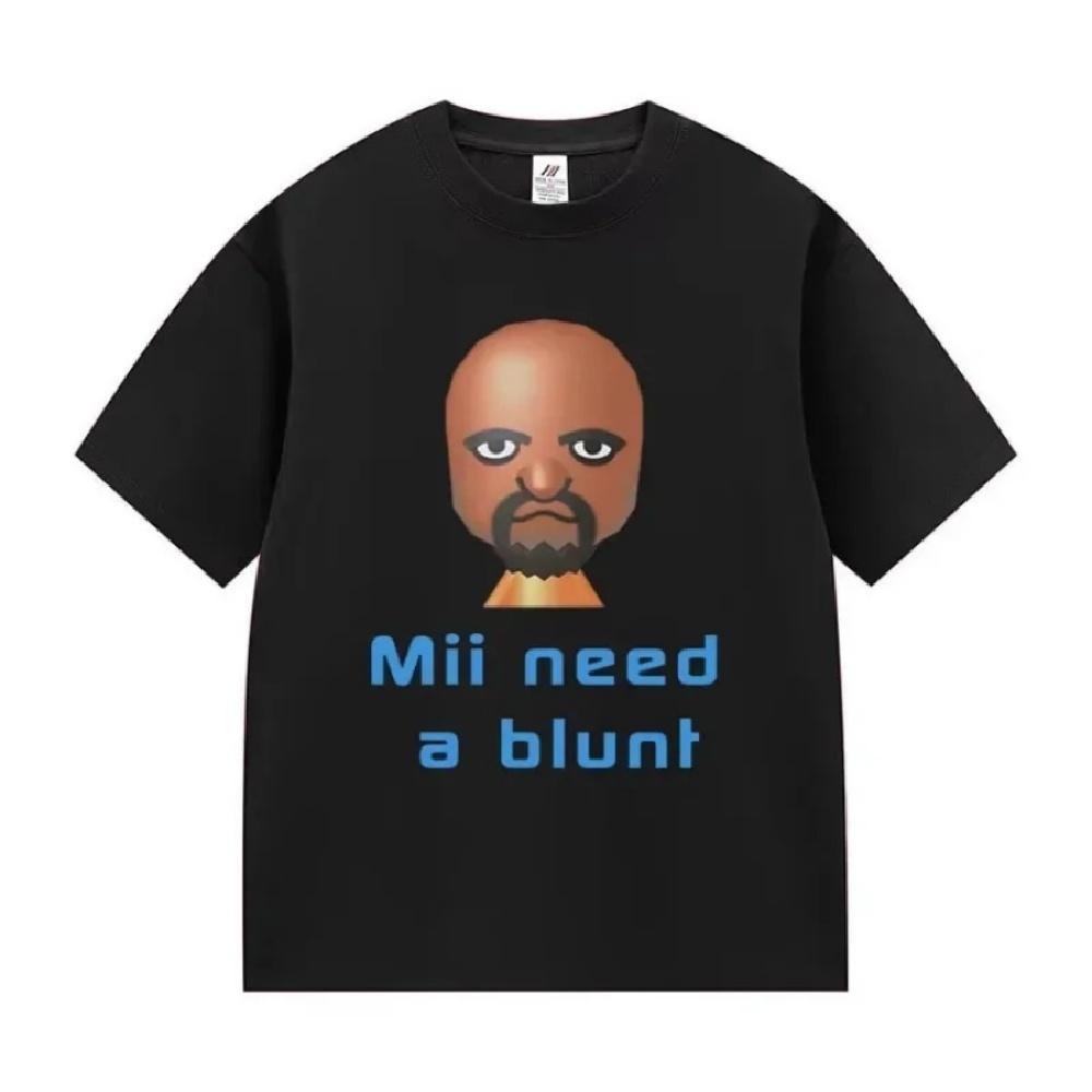 Lustiges Meme Mii Need A Blunt Grafik T-Shirt Damen Harajuku T-Shirt Lässig Heißer Verkauf Kurzarm T-Shirts Streetwear XXXXL schwarz