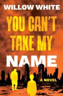 You Cant Take My Name by Willow White Paperback Book 9781835742402