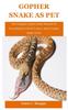 Libro Gopher Snake As Pet : The Complete Gopher Snake Manual On Everything You Need To Know About Gopher Snake As Pet