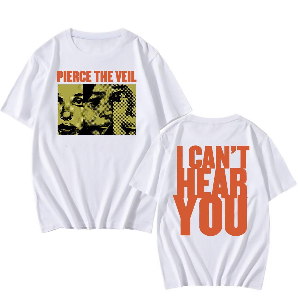 I Can't Hear You Print Tshirts  Rock Band Pierce The Veil Graphic T-shirts Cotton Summer Men/Women Tee-shirt O-neck Unisex Tees
