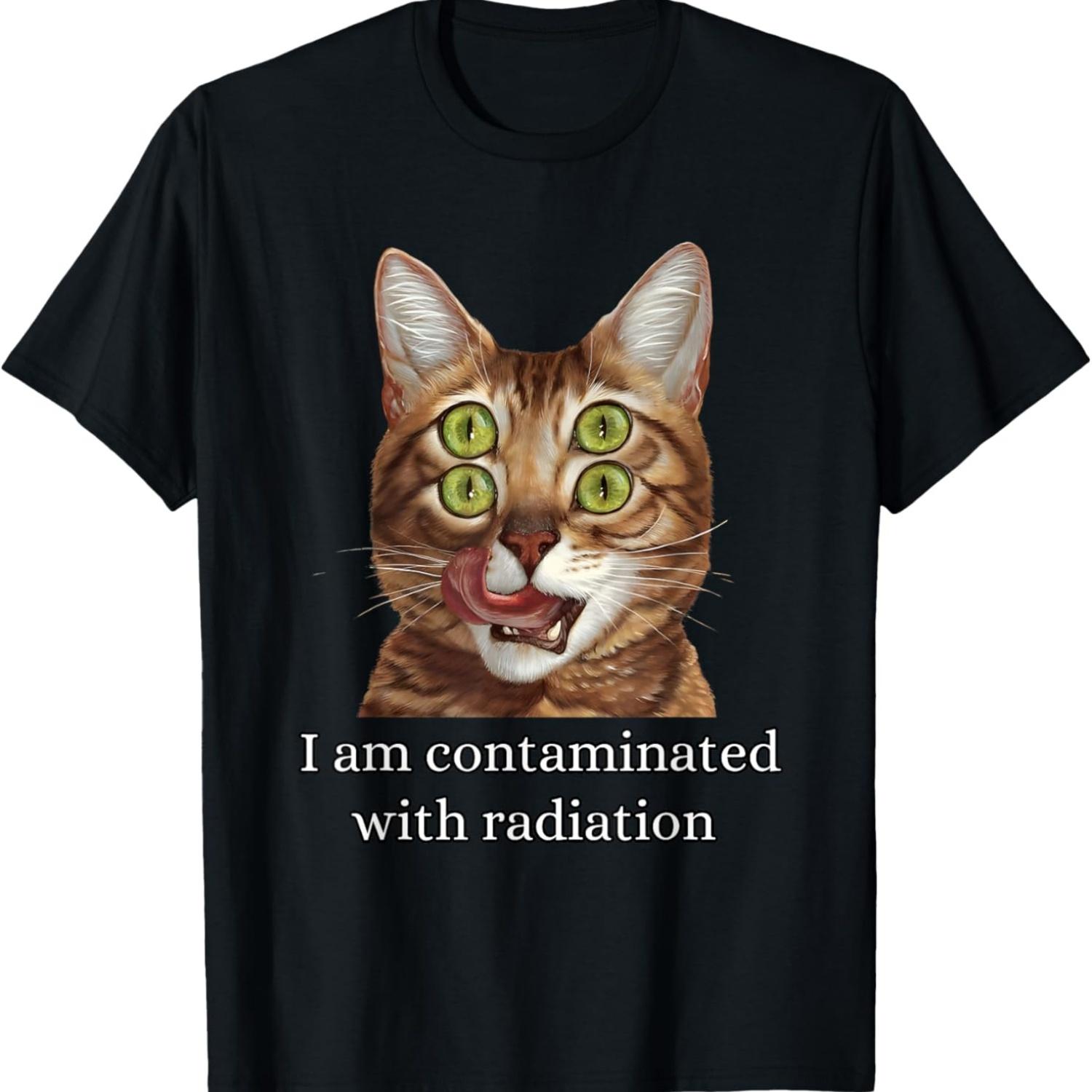 

I Am Contaminated With Radiation Funny Ironic Cat Meme Men Women T-Shirt(2) XXXXXL чорний