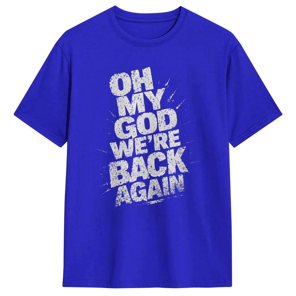 Unisexs Backstreets Boy T Shirts Oh My God Were Back Again 100 Cotton Clothing Awesome Short Sleeve Round Neck Tee Shirt