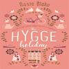 The Hygge Holiday by Rosie Blake Paperback Book 9780751569742