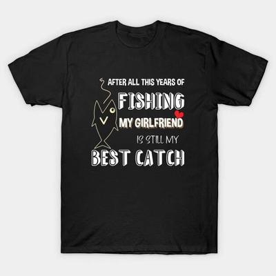 FISHING MY GIRLFRIEND Made In Australia T-Shirt