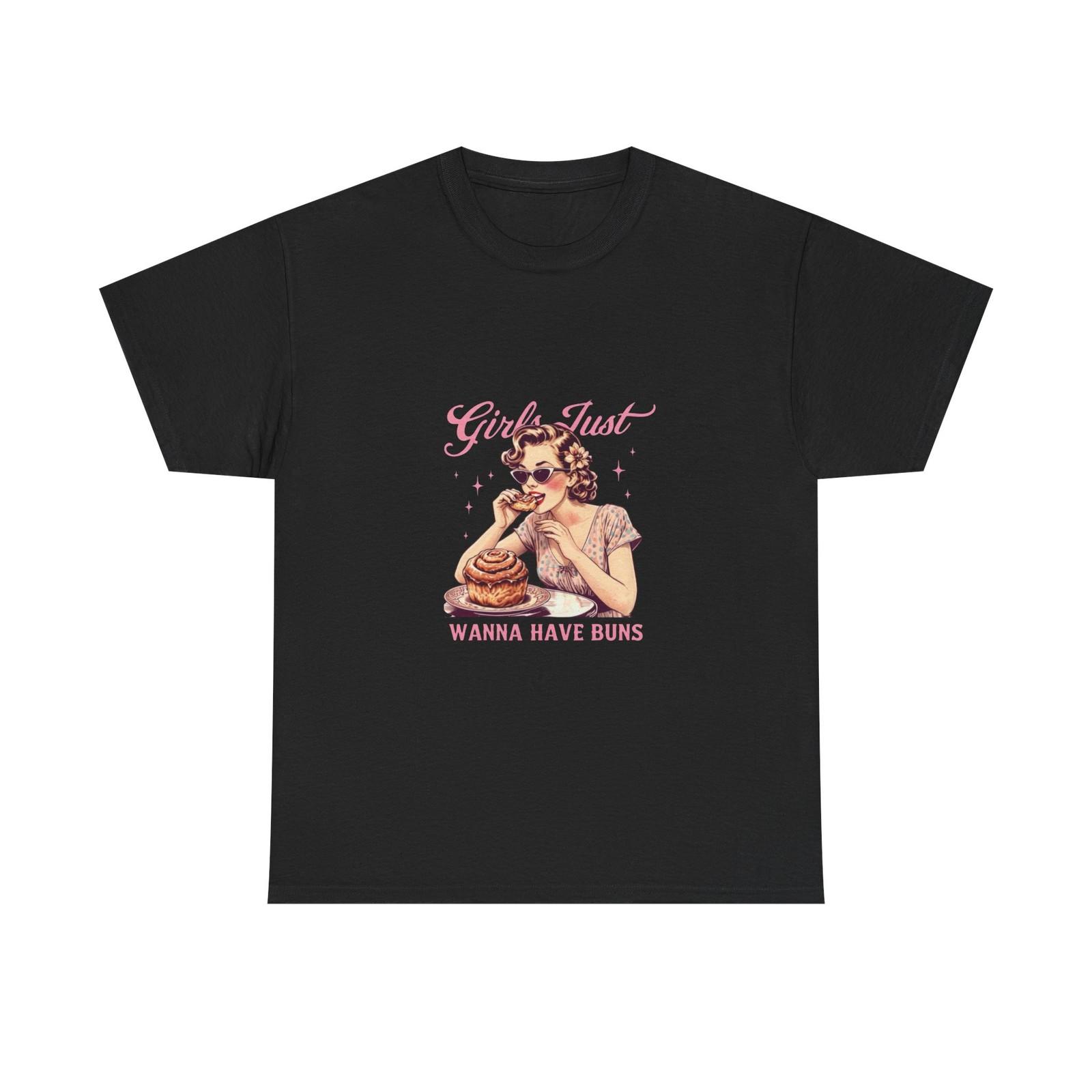 Vintage Retro Foodie Tee | Girls Just Wanna Have Buns | Fun Food Lover Gift 4XL
