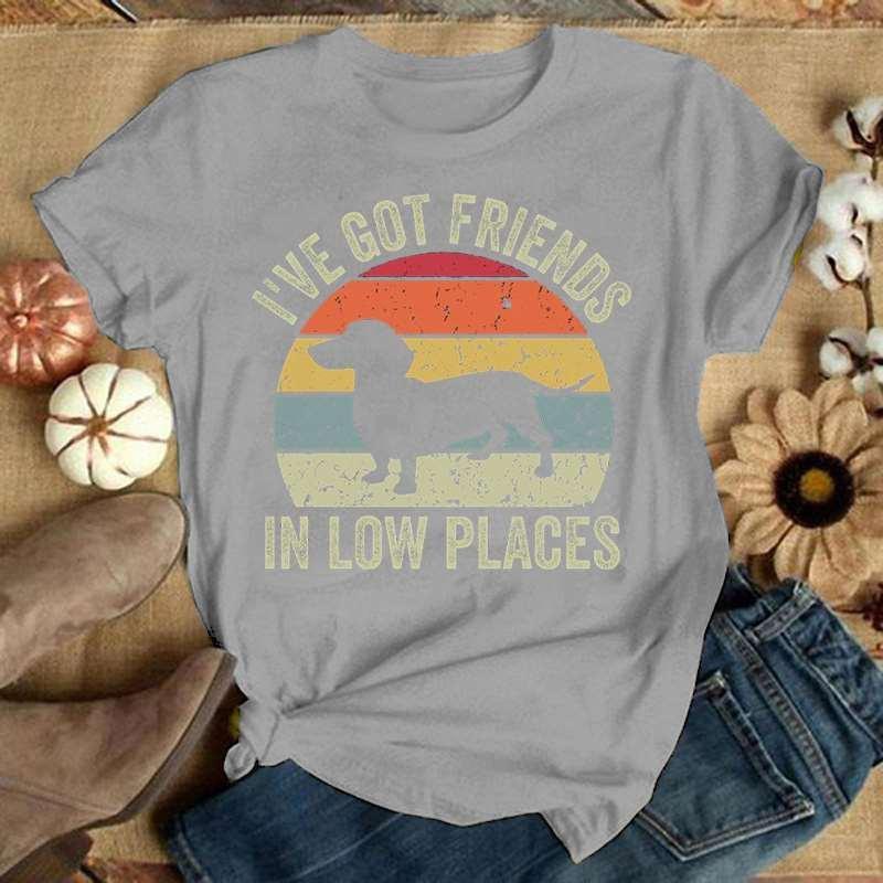 Cute Dachshund I've Got Friends In Low Places Printed T-Shirts Women Short Sleeve Funny Round Neck Tee Shirt Tops