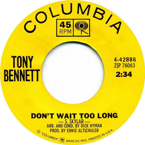 

7inch Record TONY BENNETT - Don t Wait Too Long 442886 Columbia 1963 US Jazz Used