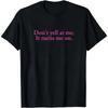 Don't Yell At Me Funny Y2K Sassy Meme Unisex Heavy Cotton T-shirt